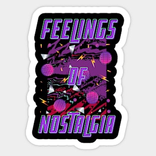 Feelings Of Nostalgia Sticker